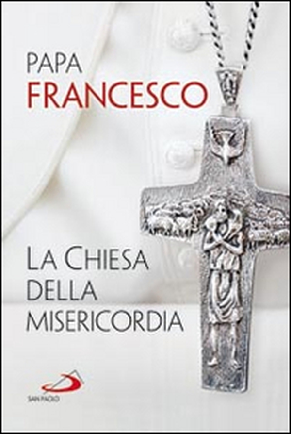 La Chiesa della misericordia - Librerie.coop La Chiesa della misericordia - Librerie.coop