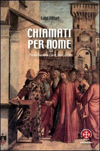 Chiamati per nome. La dimensione vocazionale nei catechismi della Chiesa italiana - Librerie.coop