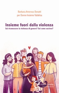 Insieme fuori dalla violenza. Sai riconoscere la violenza di genere? Sai come uscirne? - Librerie.coop Insieme fuori dalla violenza. Sai riconoscere la violenza di genere? Sai come uscirne? - Librerie.coop
