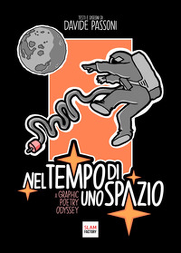 Nel tempo di uno spazio. A graphic poetry odyssey - Librerie.coop Nel tempo di uno spazio. A graphic poetry odyssey - Librerie.coop
