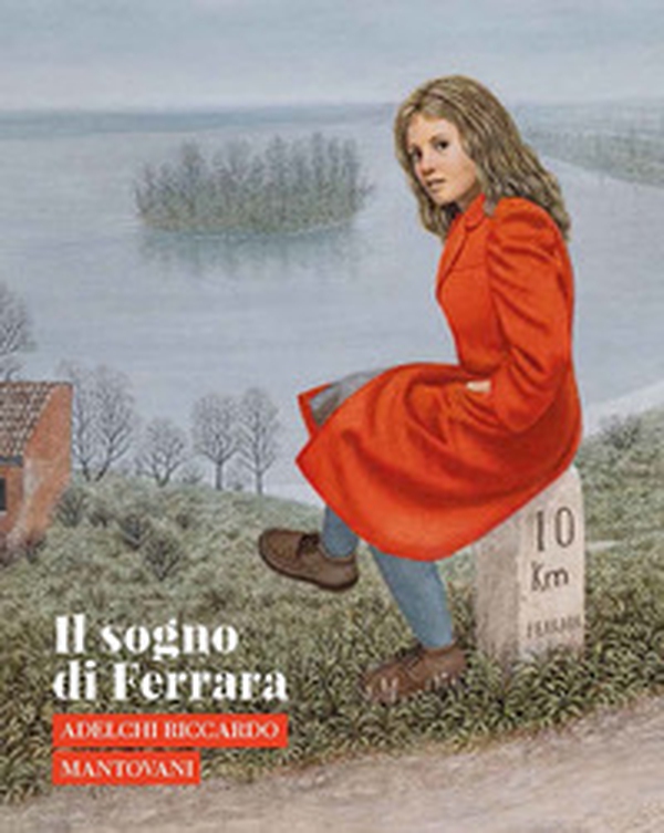 Il sogno di Ferrara. Adelchi Riccardo Mantovani - Librerie.coop Il sogno di Ferrara. Adelchi Riccardo Mantovani - Librerie.coop