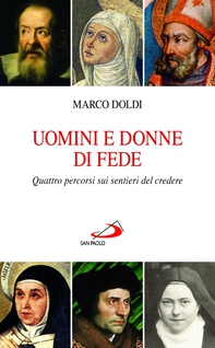 Uomini e donne di fede. Quattro percorsi sui sentieri del credere. - Librerie.coop Uomini e donne di fede. Quattro percorsi sui sentieri del credere. - Librerie.coop