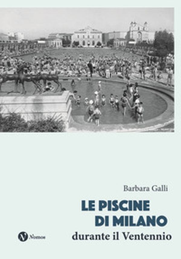 Le piscine di Milano durante il Ventennio - Librerie.coop Le piscine di Milano durante il Ventennio - Librerie.coop