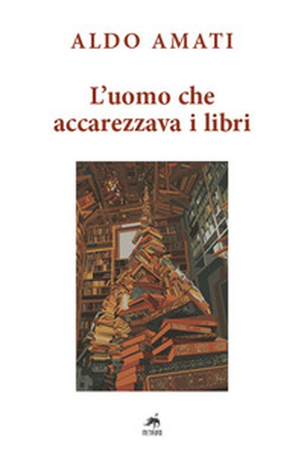 L'uomo che accarezzava i libri - Librerie.coop L'uomo che accarezzava i libri - Librerie.coop
