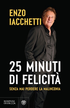 25 minuti di felicità. (Senza mai perdere la malinconia) - Librerie.coop
