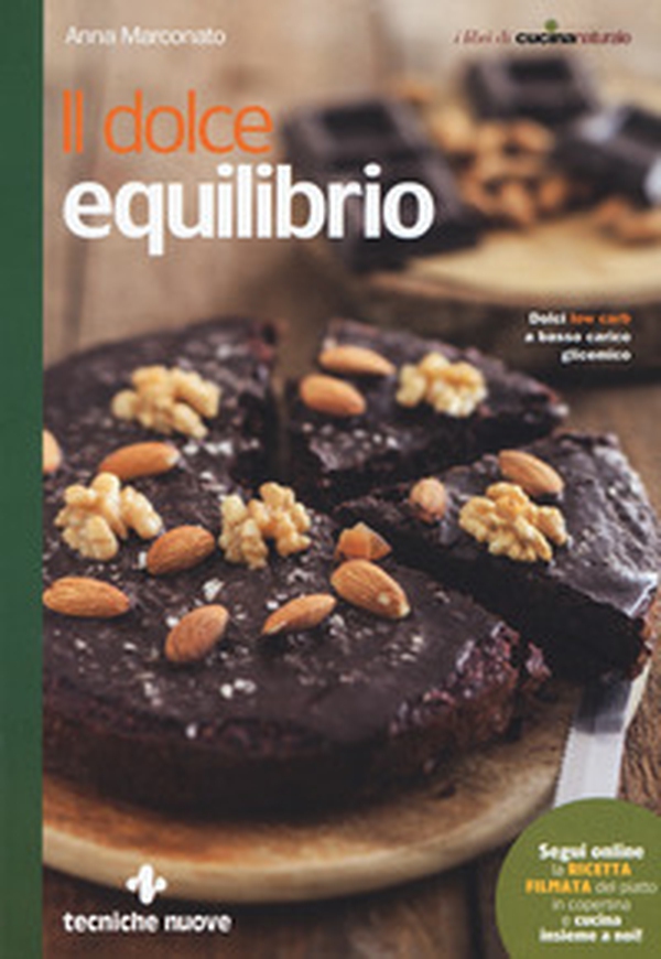 Il dolce equilibrio. Dolci low carb a basso carico glicemico - Librerie.coop Il dolce equilibrio. Dolci low carb a basso carico glicemico - Librerie.coop