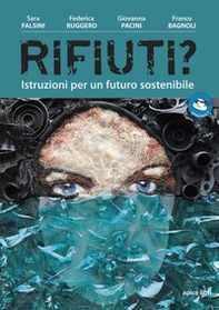 Rifiuti? Istruzioni per un futuro sostenibile - Librerie.coop Rifiuti? Istruzioni per un futuro sostenibile - Librerie.coop