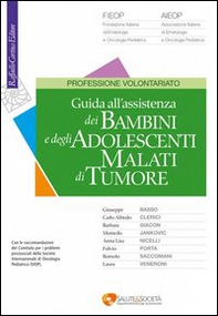 Guida all'assistenza dei bambini e degli adolescenti malati di tumore - Librerie.coop