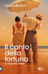 Il canto della fortuna. La saga dei Rizzoli - Librerie.coop Il canto della fortuna. La saga dei Rizzoli - Librerie.coop