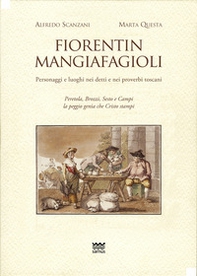Fiorentin mangiafagioli. Personaggi e luoghi nei detti e nei proverbi toscani - Librerie.coop Fiorentin mangiafagioli. Personaggi e luoghi nei detti e nei proverbi toscani - Librerie.coop