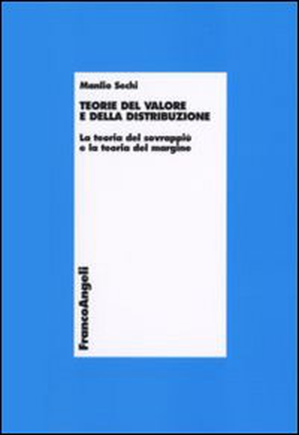 Teorie del valore e della distribuzione. La teoria del sovrappiù e la teoria del margine - Librerie.coop Teorie del valore e della distribuzione. La teoria del sovrappiù e la teoria del margine - Librerie.coop