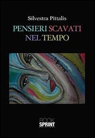 Pensieri scavati nel tempo - Librerie.coop