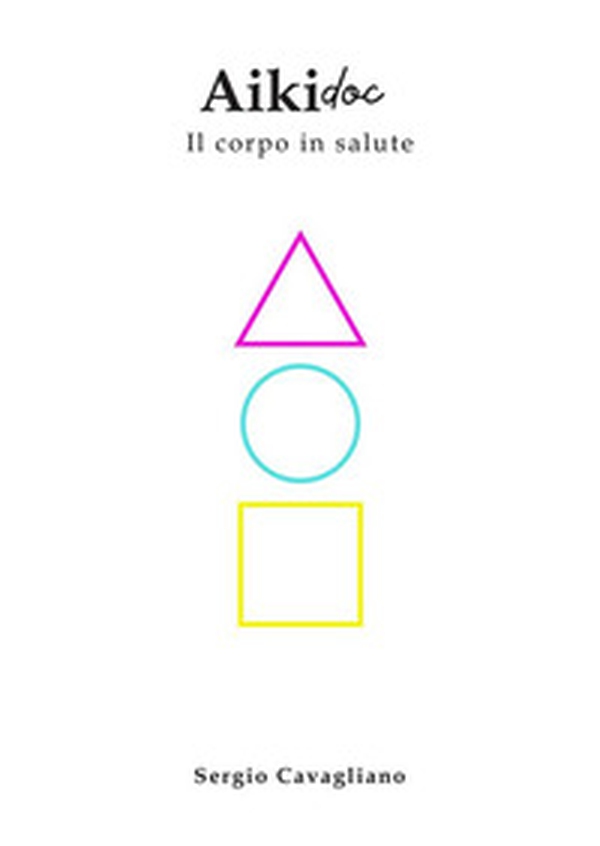 Aikido. Il corpo in salute - Librerie.coop Aikido. Il corpo in salute - Librerie.coop