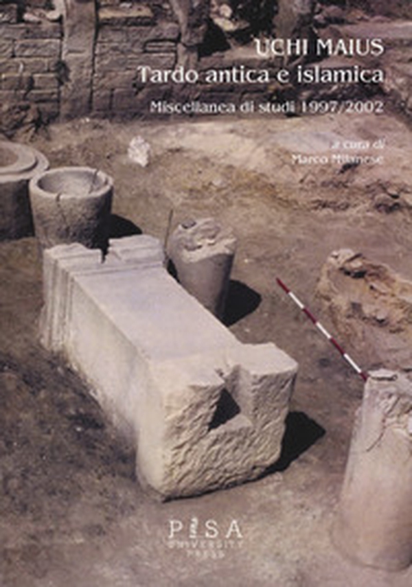 Uchi Maius tardo antica e islamica. Miscellanea di studi 1997-2002 - Librerie.coop Uchi Maius tardo antica e islamica. Miscellanea di studi 1997-2002 - Librerie.coop