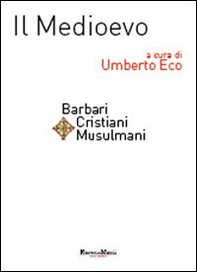 Il Medioevo. Barbari, cristiani, musulmani - Librerie.coop