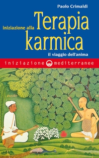 Iniziazione alla Terapia Karmica - Librerie.coop