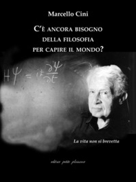 C'è ancora bisogno della filosofia per capire il mondo? - Librerie.coop