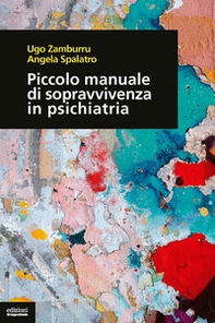 Piccolo manuale di sopravvivenza in psichiatria - Librerie.coop