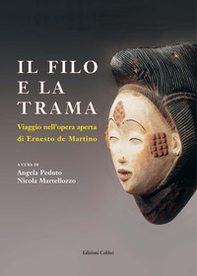 Il filo e la trama. Viaggio nell'opera aperta di Erneste de Martino - Librerie.coop