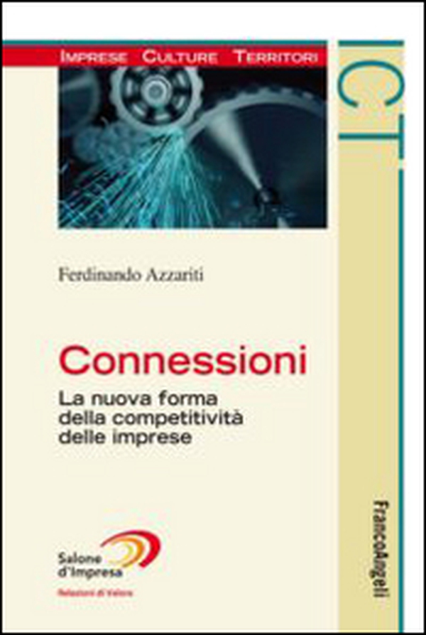 Connessioni. La nuova forma della competitività delle imprese - Librerie.coop Connessioni. La nuova forma della competitività delle imprese - Librerie.coop
