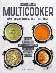 Multicooker. Una sola pentola, tante cotture - Librerie.coop