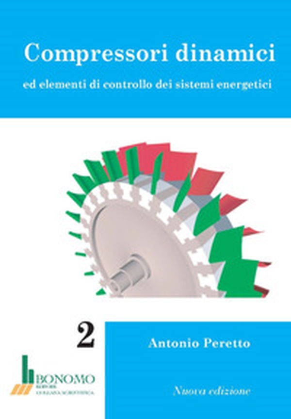Compressori dinamici ed elementi di controllo dei sistemi energetici - Librerie.coop Compressori dinamici ed elementi di controllo dei sistemi energetici - Librerie.coop