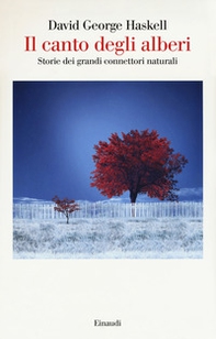 Il canto degli alberi. Storie di grandi connettori naturali - Librerie.coop Il canto degli alberi. Storie di grandi connettori naturali - Librerie.coop