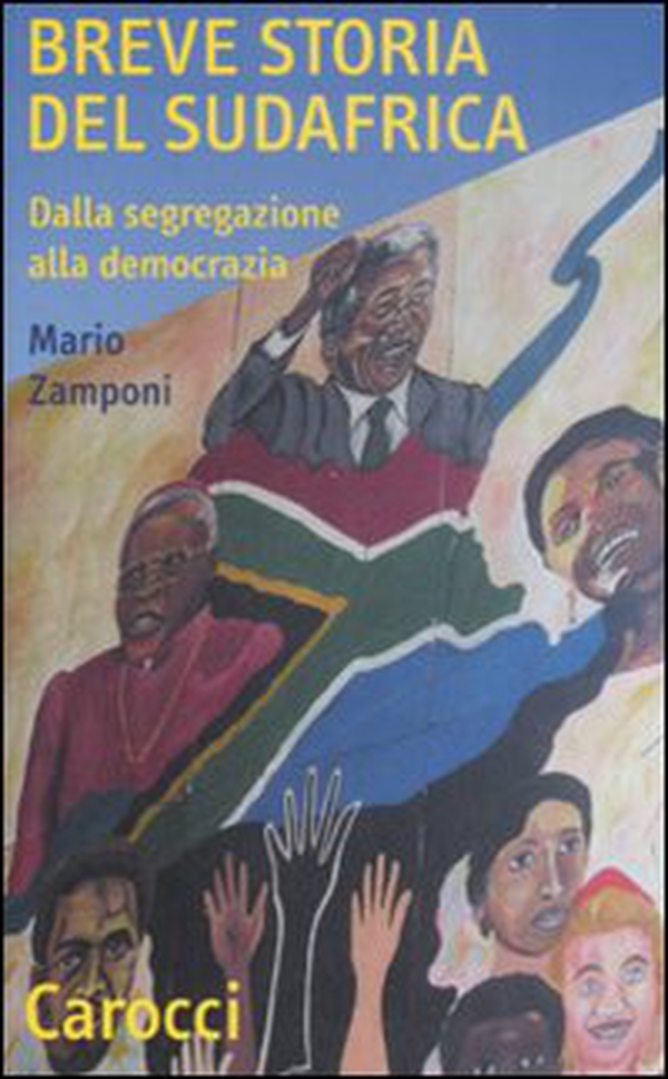 Breve storia del Sudafrica. Dalla segregazione alla democrazia - Librerie.coop Breve storia del Sudafrica. Dalla segregazione alla democrazia - Librerie.coop
