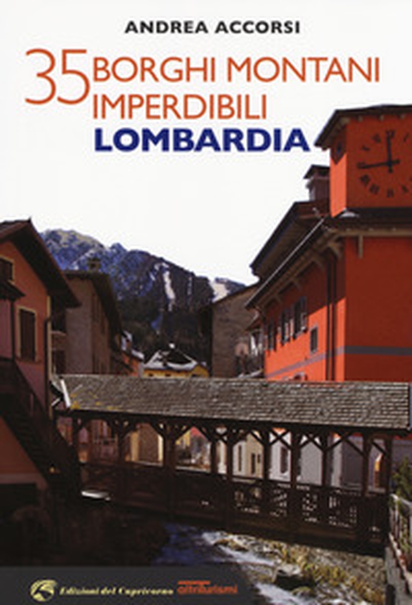 35 borghi montani imperdibili. Lombardia - Librerie.coop 35 borghi montani imperdibili. Lombardia - Librerie.coop