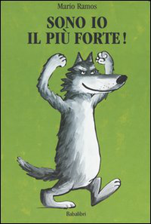 Sono io il più forte! - Librerie.coop Sono io il più forte! - Librerie.coop