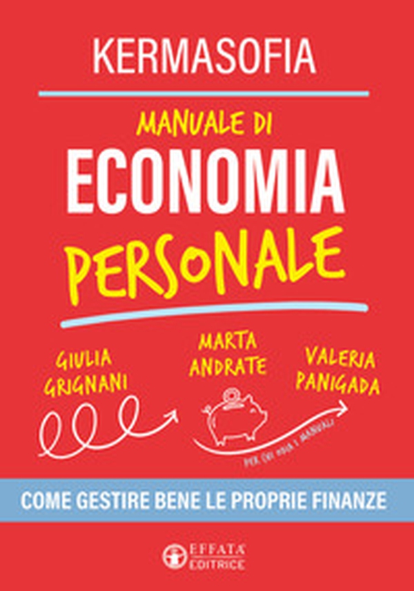 Manuale di economia personale. Come gestire bene le proprie finanze - Librerie.coop