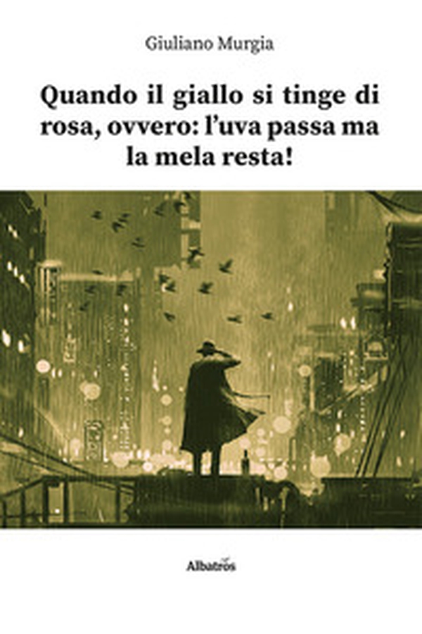Quando il giallo si tinge di rosa, ovvero: l'uva passa ma la mela resta! - Librerie.coop Quando il giallo si tinge di rosa, ovvero: l'uva passa ma la mela resta! - Librerie.coop