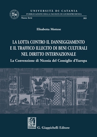 La lotta contro il danneggiamento e il traffico illecito di beni culturali nel diritto internazionale - Librerie.coop