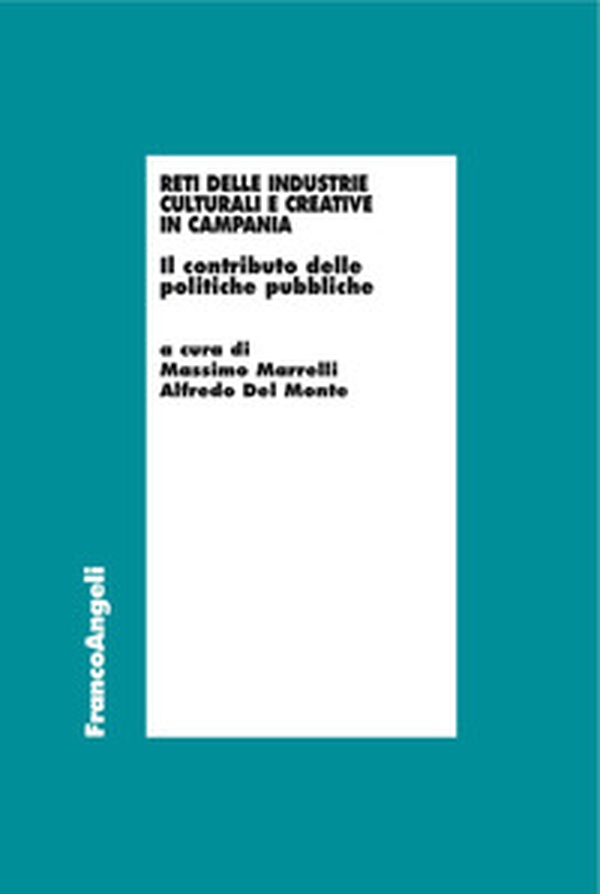 Reti delle industrie culturali e creative in Campania. Il contributo delle politiche pubbliche - Librerie.coop Reti delle industrie culturali e creative in Campania. Il contributo delle politiche pubbliche - Librerie.coop