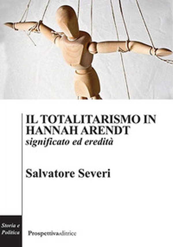 Il totalitarismo in Hannah Arendt. Significato ed eredità - Librerie.coop Il totalitarismo in Hannah Arendt. Significato ed eredità - Librerie.coop