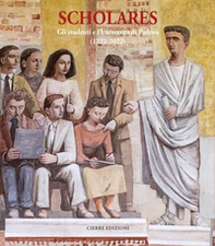Scholares. Gli studenti e l'Università di Padova (1222-2022) - Librerie.coop