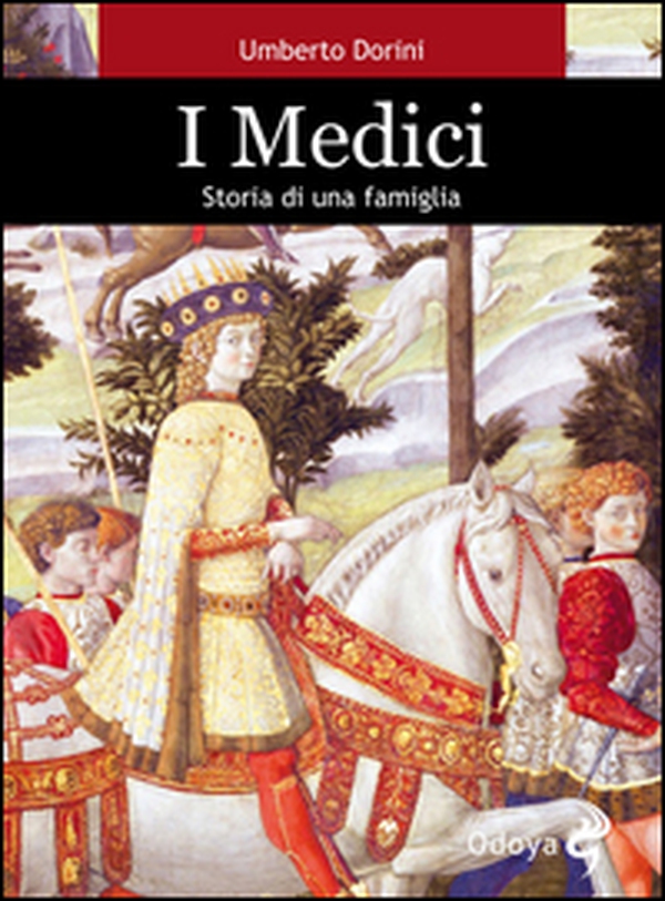 I Medici. Storia di una famiglia - Librerie.coop I Medici. Storia di una famiglia - Librerie.coop