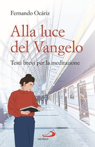 Alla luce del Vangelo. Testi brevi per la meditazione - Librerie.coop Alla luce del Vangelo. Testi brevi per la meditazione - Librerie.coop