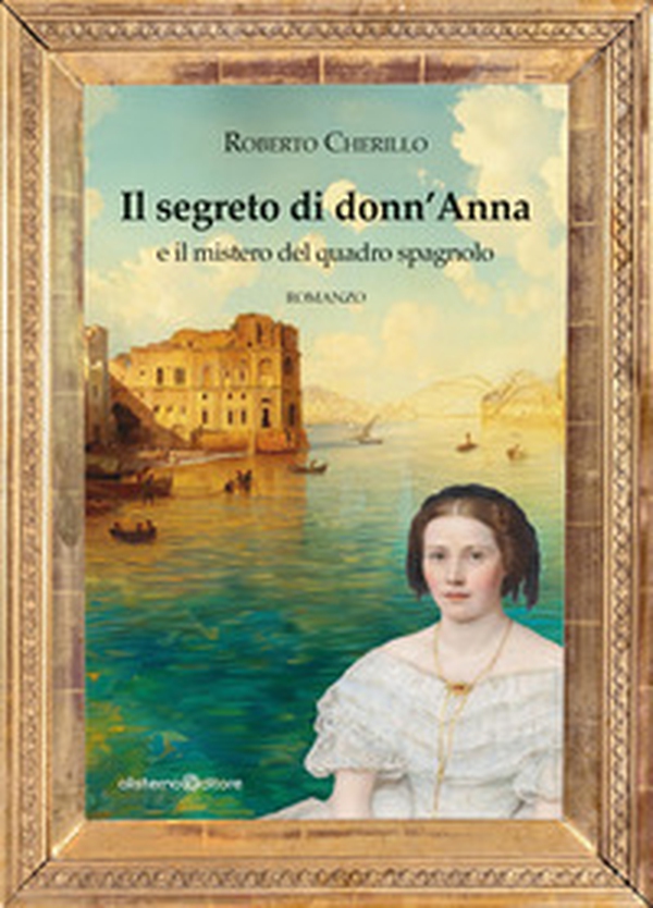 Il segreto di donn'Anna e il mistero del quadro spagnolo - Librerie.coop