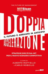 Doppia accelerazione. Strategie scelte dal MIT per il nuovo scenario competitivo - Librerie.coop