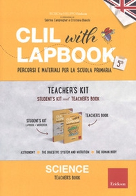 CLIL with lapbook. Science. Quinta. Teacher's kit - Librerie.coop