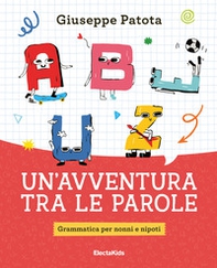 Un'avventura tra le parole. Grammatica per nonni e nipoti - Librerie.coop