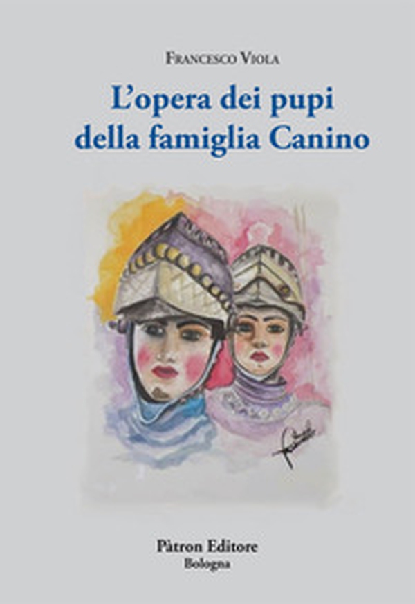 L'opera dei pupi della famiglia Canino - Librerie.coop L'opera dei pupi della famiglia Canino - Librerie.coop