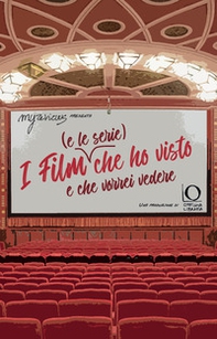 I film (e le serie) che ho visto e che vorrei vedere - Librerie.coop I film (e le serie) che ho visto e che vorrei vedere - Librerie.coop