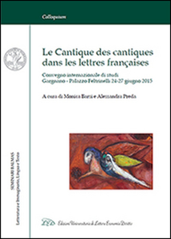 Le Cantique des Cantiques dans les Lettres Françaises. Convegno internazionale di Studi (Gargnano, 24-27 Giugno 2015). Ediz. italiana e francese - Librerie.coop Le Cantique des Cantiques dans les Lettres Françaises. Convegno internazionale di Studi (Gargnano, 24-27 Giugno 2015). Ediz. italiana e francese - Librerie.coop