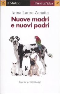 Nuove madri e nuovi padri. Essere genitori oggi - Librerie.coop