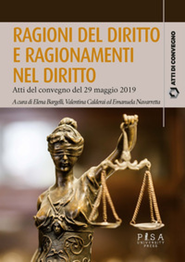 Ragioni del diritto e ragionamenti nel diritto. Atti del convegno del 29 maggio 2019 - Librerie.coop Ragioni del diritto e ragionamenti nel diritto. Atti del convegno del 29 maggio 2019 - Librerie.coop