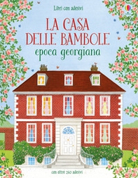 La casa delle bambole. Epoca georgiana. Con adesivi - Librerie.coop