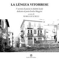 La léngua vitorbese. 1° premio di poesia in dialetto locale dedicato al poeta Emilio Maggini - Librerie.coop La léngua vitorbese. 1° premio di poesia in dialetto locale dedicato al poeta Emilio Maggini - Librerie.coop