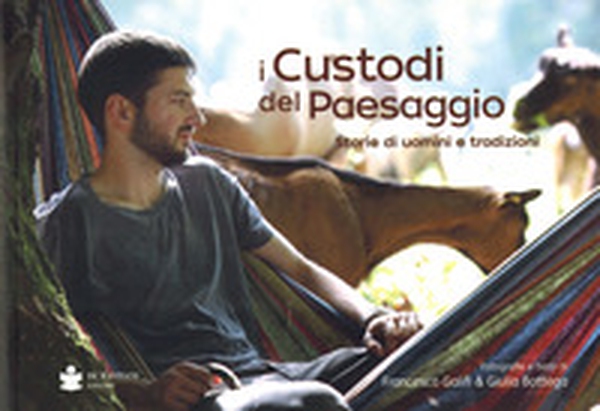 I custodi del paesaggio. Storie di uomini e tradizioni - Librerie.coop I custodi del paesaggio. Storie di uomini e tradizioni - Librerie.coop